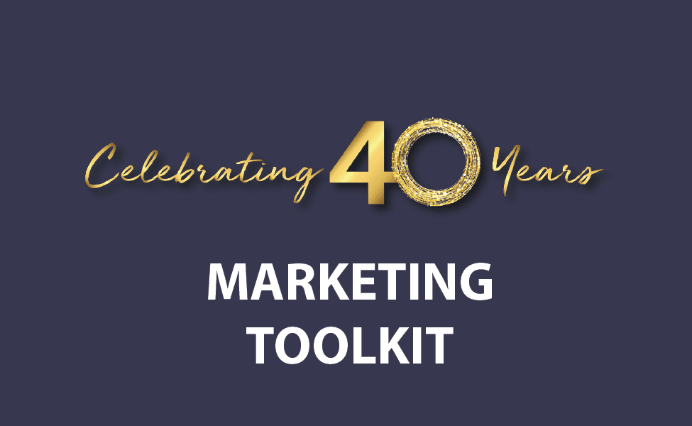 Celebrating 40 Years: Marketing Toolkit