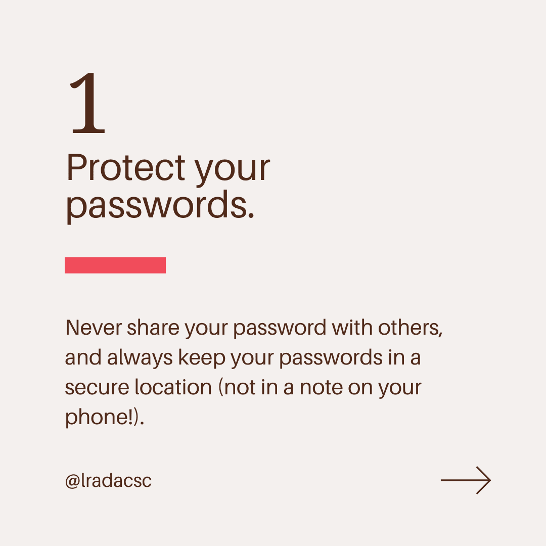Protect your passwords. Protect your passwords.