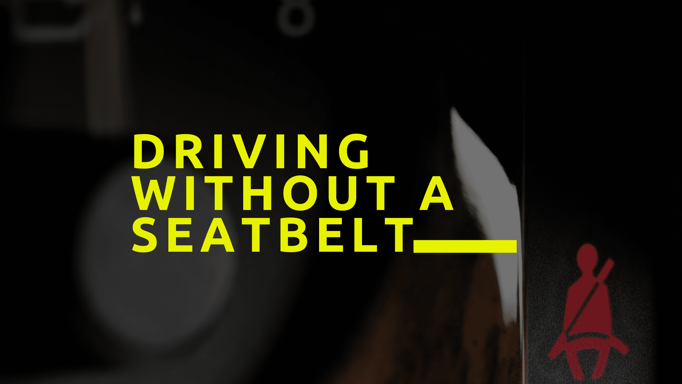 driving without a seatbelt driving without a seatbelt