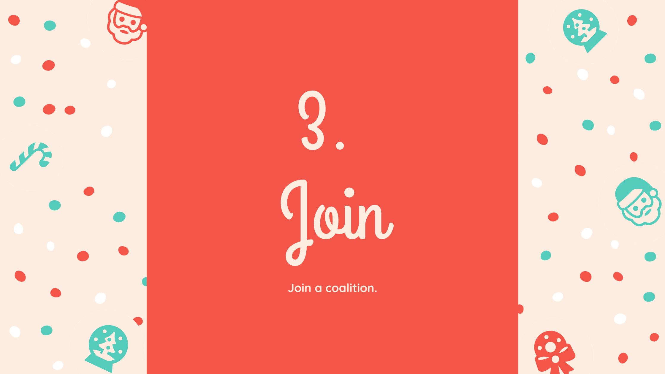 Join a coalition.
